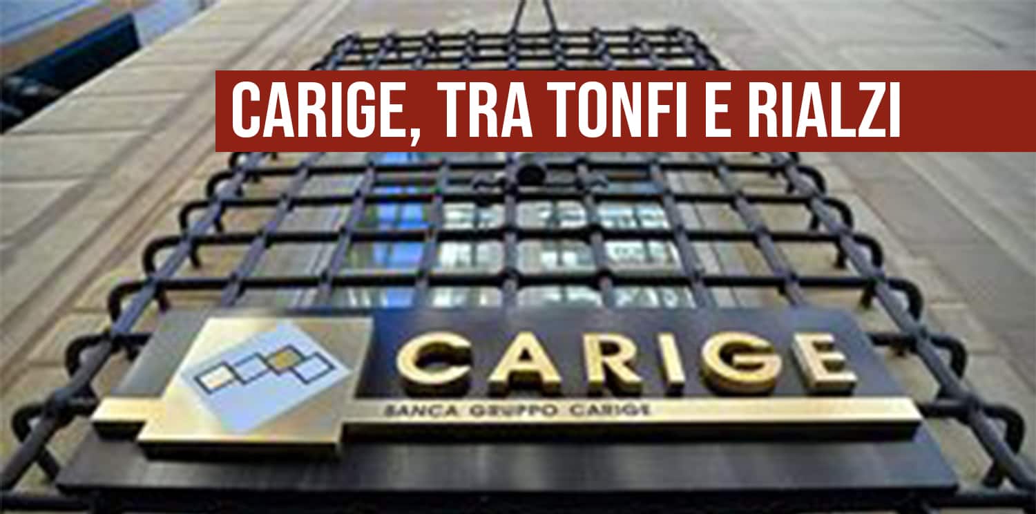 Carige, tra tonfi e rialzi.