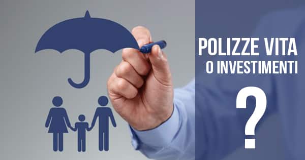 Polizze vita o investimenti finanziari?