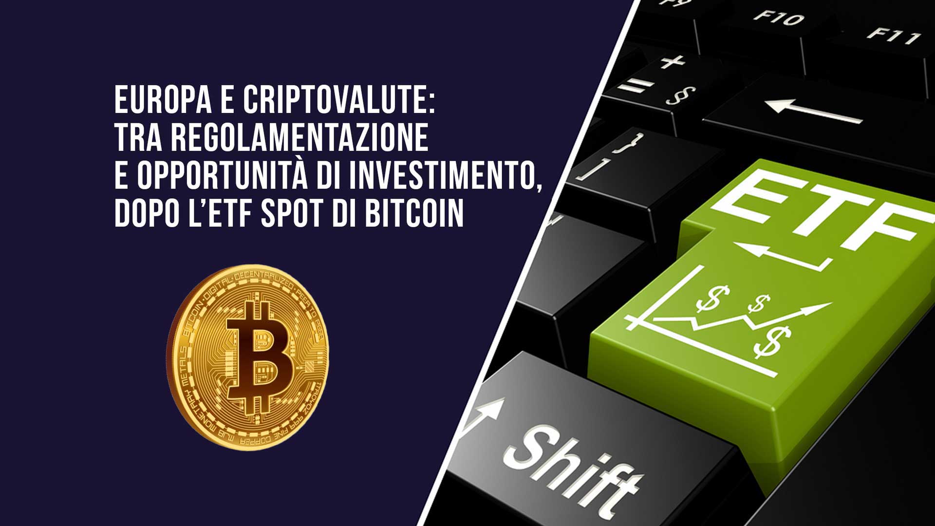 Europa e criptovalute: tra regolamentazione e opportunità di investimento, dopo l’ETF SPOT di Bitcoin.