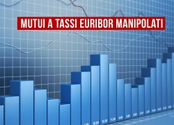 Mutui a tassi Euribor manipolati: valanga di risarcimenti per migliaia di euro.